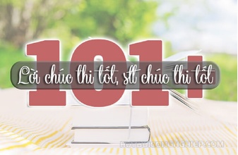 Lời chúc thi tốt nghiệp THPT 2021 mang lại may mắn