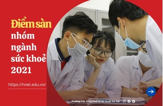 Điểm sàn Đại học 2021 - Công bố điểm sàn khối ngành Sức khoẻ