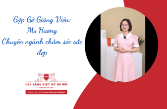 [Gặp Gỡ Giảng Viên] Ms Hương ngành chăm sóc sắc đẹp