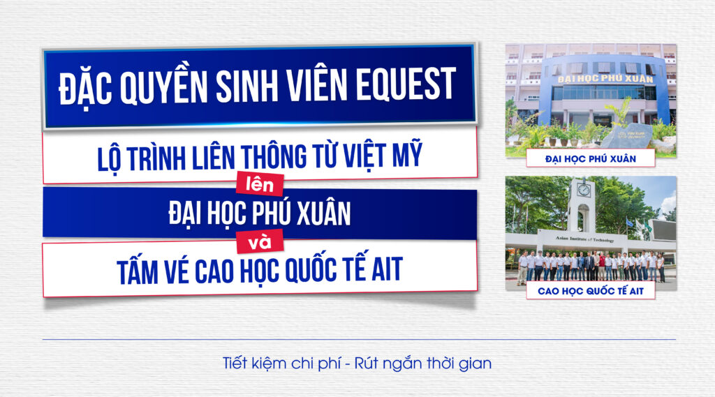 Đặc quyền sinh viên EQuest: Lộ trình liên thông từ Việt Mỹ lên Đại học Phú Xuân và tấm vé Cao học Quốc tế AIT