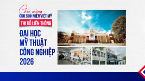 Chúc mừng 3 cựu sinh viên Việt Mỹ trúng tuyển Liên thông Đại học Mỹ thuật Công nghiệp