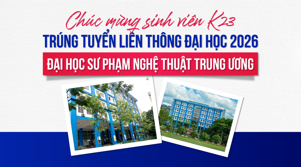 Chúc mừng các sinh viên K23 Việt Mỹ trúng tuyển Liên thông Đại học Sư phạm Nghệ thuật Trung Ương