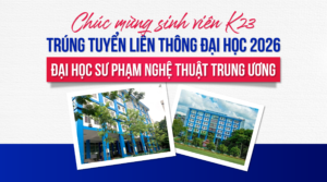 Chúc mừng các sinh viên K23 Việt Mỹ trúng tuyển Liên thông Đại học Sư phạm Nghệ thuật Trung Ương