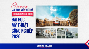 Chúc mừng cựu sinh viên Việt Mỹ trúng tuyển Liên thông Đại học Mỹ thuật Công nghiệp