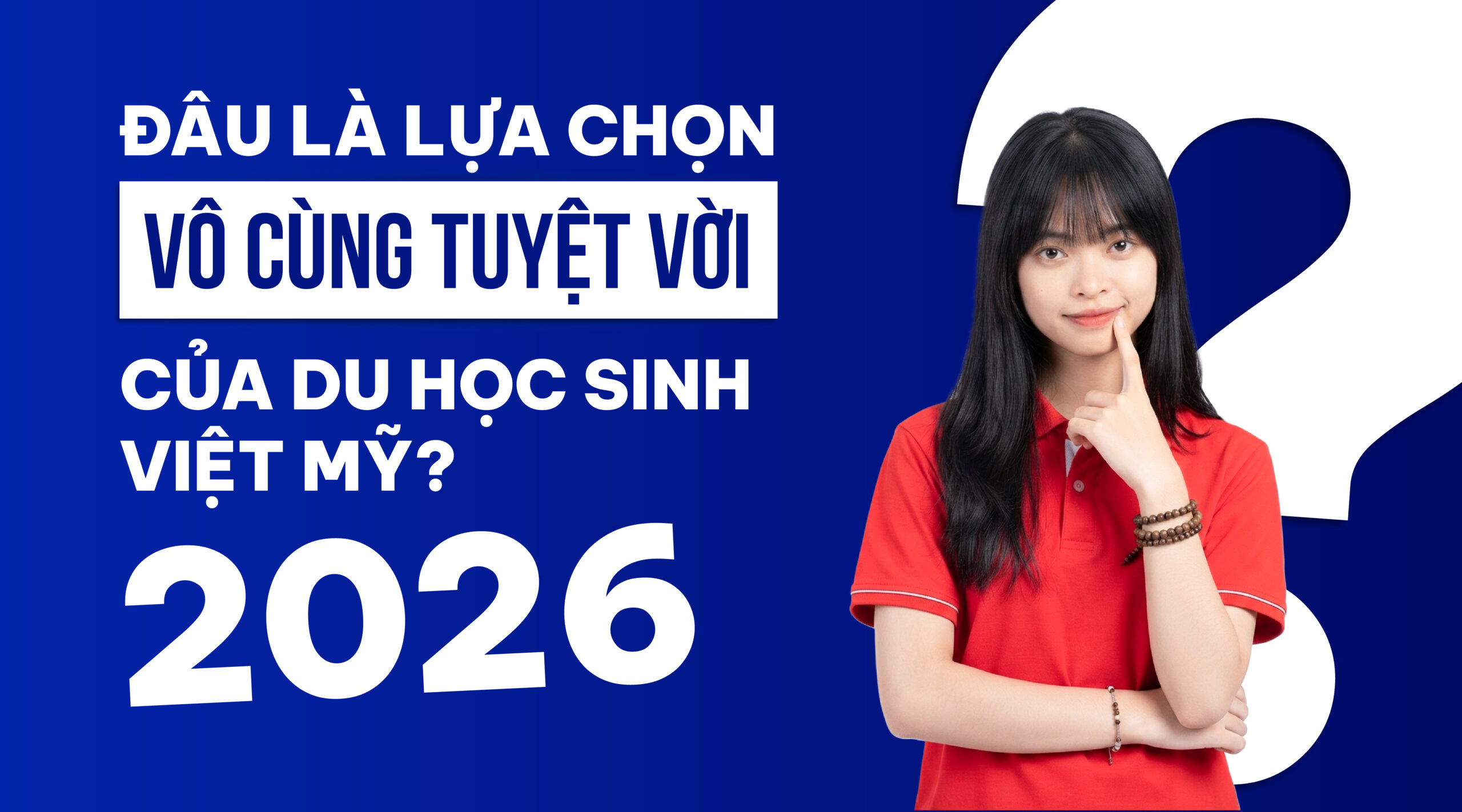Đâu là “lựa chọn vô cùng tuyệt vời” của du học sinh Việt Mỹ?