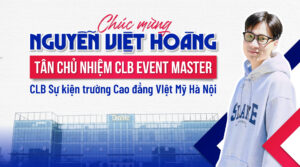 Chính thức công bố Ban chấp hành mới CLB Event Master – CLB Sự kiện Việt Mỹ Hà Nội