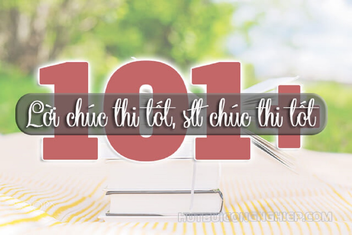 Lời chúc thi tốt nghiệp THPT 2021 mang lại may mắn