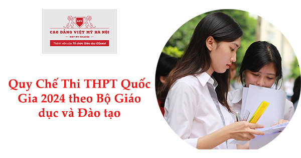 NHỮNG ĐIỂM MỚI NHẤT TRONG QUY CHẾ THI THPT QUỐC GIA 2024 MÀ HỌC SINH CẦN BIẾT
