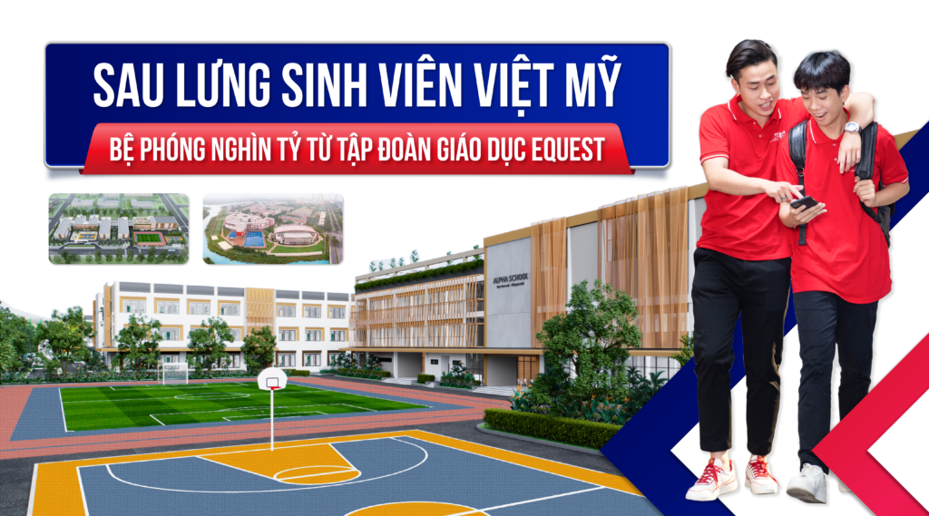 Sau lưng sinh viên Việt Mỹ: Bệ phóng nghìn tỷ từ Tập đoàn Giáo dục EQuest